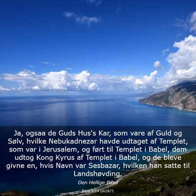 Picture 03 - Ezra 5:14 DA1871 - Ja, ogsaa de Guds Hus's Kar, som vare af Guld og - Bible Verse Picture