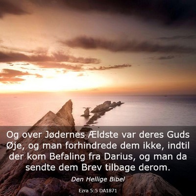 Picture 03 - Ezra 5:5 DA1871 - Og over Jødernes Ældste var deres Guds Øje, og - Bible Verse Picture