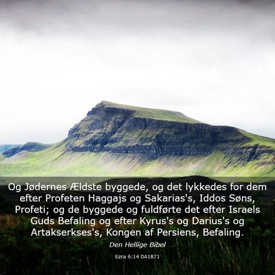 Picture 03 - Ezra 6:14 DA1871 - Og Jødernes Ældste byggede, og det lykkedes for - Bible Verse Picture