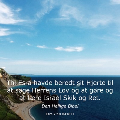 Picture 03 - Ezra 7:10 DA1871 - Thi Esra havde beredt sit Hjerte til at søge - Bible Verse Picture