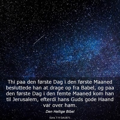 Picture 03 - Ezra 7:9 DA1871 - Thi paa den første Dag i den første Maaned - Bible Verse Picture