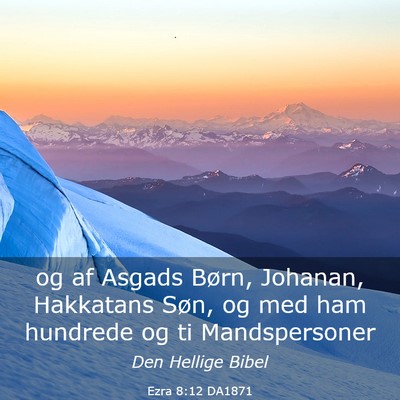 Picture 03 - Ezra 8:12 DA1871 - og af Asgads Børn, Johanan, Hakkatans Søn, og - Bible Verse Picture