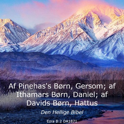 Picture 03 - Ezra 8:2 DA1871 - Af Pinehas's Børn, Gersom; af Ithamars Børn, - Bible Verse Picture