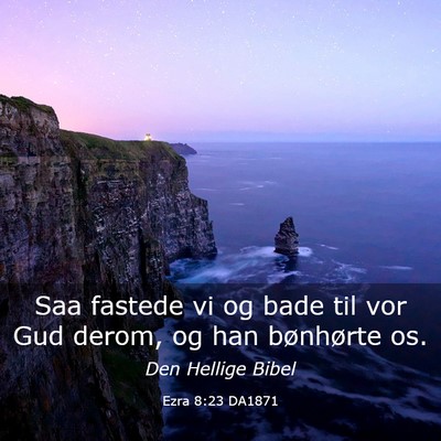Picture 03 - Ezra 8:23 DA1871 - Saa fastede vi og bade til vor Gud derom, og han - Bible Verse Picture