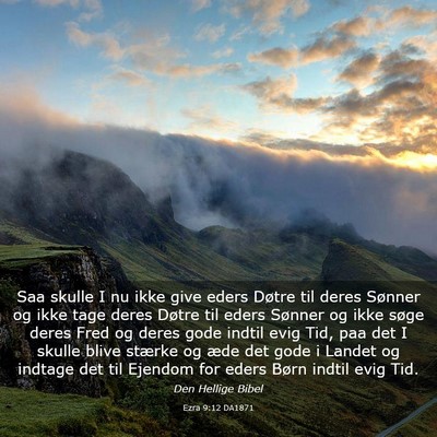Picture 03 - Ezra 9:12 DA1871 - Saa skulle I nu ikke give eders Døtre til deres - Bible Verse Picture