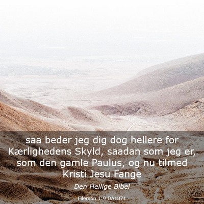 Picture 03 - Filemon 1:9 DA1871 - saa beder jeg dig dog hellere for Kærlighedens - Bible Verse Picture