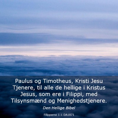 Picture 03 - Filipperne 1:1 DA1871 - Paulus og Timotheus, Kristi Jesu Tjenere, til - Bible Verse Picture