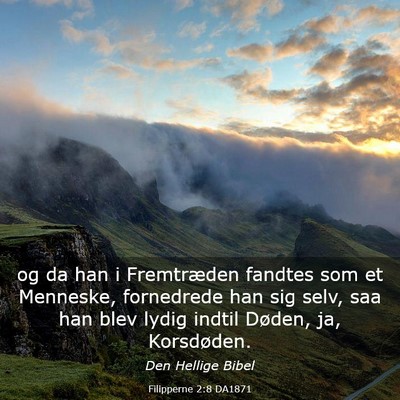 Picture 03 - Filipperne 2:8 DA1871 - og da han i Fremtræden fandtes som et Menneske, - Bible Verse Picture