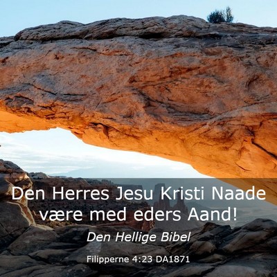 Picture 03 - Filipperne 4:23 DA1871 - Den Herres Jesu Kristi Naade være med eders - Bible Verse Picture