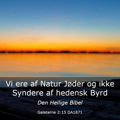 Picture 03 - Galaterne 2:15 DA1871 - Vi ere af Natur Jøder og ikke Syndere af hedensk - Bible Verse Picture