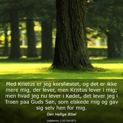 Picture 03 - Galaterne 2:20 DA1871 - Med Kristus er jeg korsfæstet, og det er ikke - Bible Verse Picture