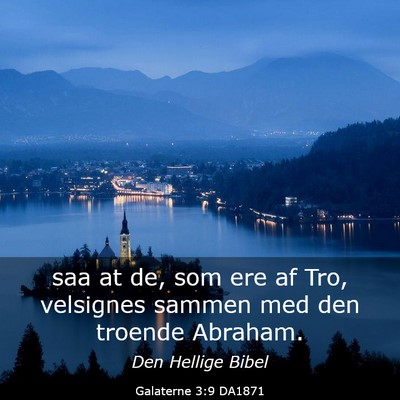 Picture 03 - Galaterne 3:9 DA1871 - saa at de, som ere af Tro, velsignes sammen med - Bible Verse Picture
