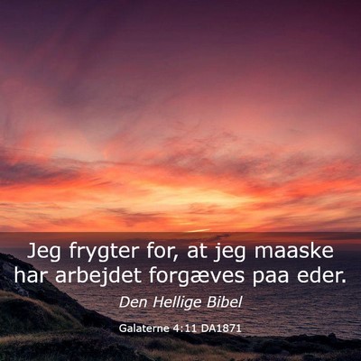 Picture 03 - Galaterne 4:11 DA1871 - Jeg frygter for, at jeg maaske har arbejdet - Bible Verse Picture