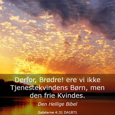 Picture 03 - Galaterne 4:31 DA1871 - Derfor, Brødre! ere vi ikke Tjenestekvindens - Bible Verse Picture