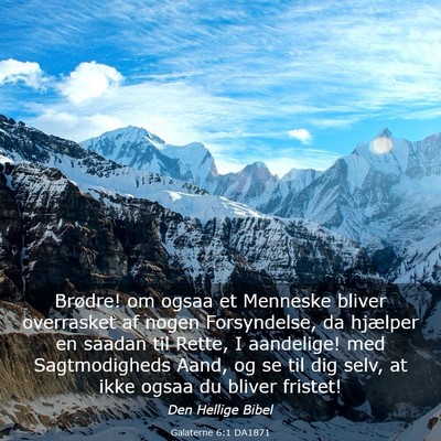 Picture 03 - Galaterne 6:1 DA1871 - Brødre! om ogsaa et Menneske bliver overrasket - Bible Verse Picture