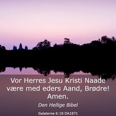 Picture 03 - Galaterne 6:18 DA1871 - Vor Herres Jesu Kristi Naade være med eders - Bible Verse Picture