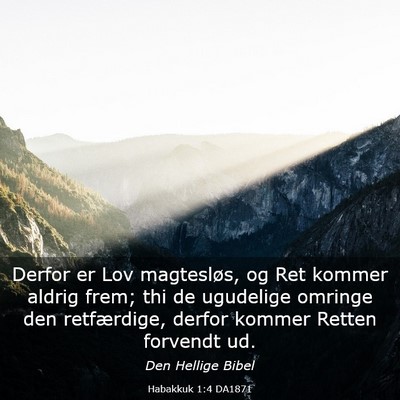 Picture 03 - Habakkuk 1:4 DA1871 - Derfor er Lov magtesløs, og Ret kommer aldrig - Bible Verse Picture