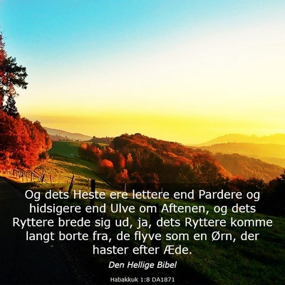 Picture 03 - Habakkuk 1:8 DA1871 - Og dets Heste ere lettere end Pardere og - Bible Verse Picture