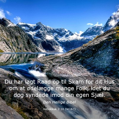 Picture 03 - Habakkuk 2:10 DA1871 - Du har lagt Raad op til Skam for dit Hus om at - Bible Verse Picture