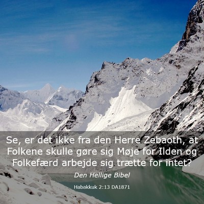 Picture 03 - Habakkuk 2:13 DA1871 - Se, er det ikke fra den Herre Zebaoth, at Folkene - Bible Verse Picture