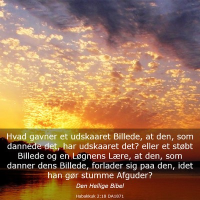 Picture 03 - Habakkuk 2:18 DA1871 - Hvad gavner et udskaaret Billede, at den, som - Bible Verse Picture