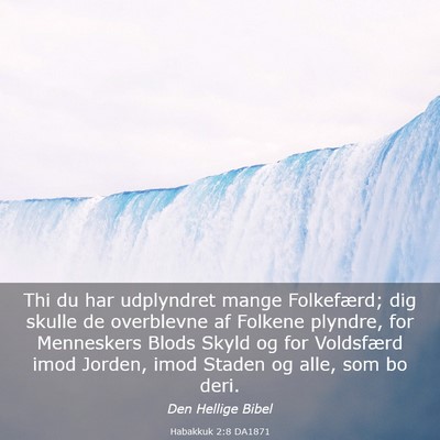 Picture 03 - Habakkuk 2:8 DA1871 - Thi du har udplyndret mange Folkefærd; dig - Bible Verse Picture