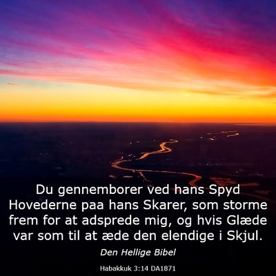 Picture 03 - Habakkuk 3:14 DA1871 - Du gennemborer ved hans Spyd Hovederne paa hans - Bible Verse Picture
