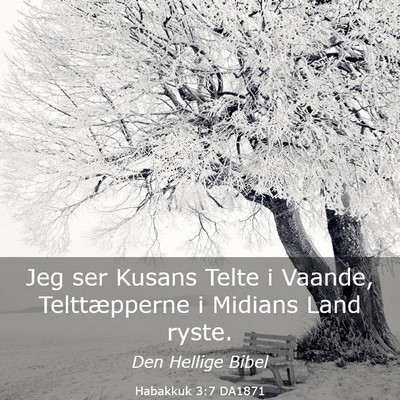 Picture 03 - Habakkuk 3:7 DA1871 - Jeg ser Kusans Telte i Vaande, Telttæpperne i - Bible Verse Picture