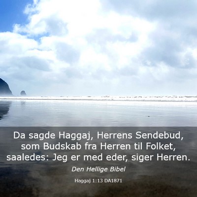 Picture 03 - Haggaj 1:13 DA1871 - Da sagde Haggaj, Herrens Sendebud, som Budskab - Bible Verse Picture