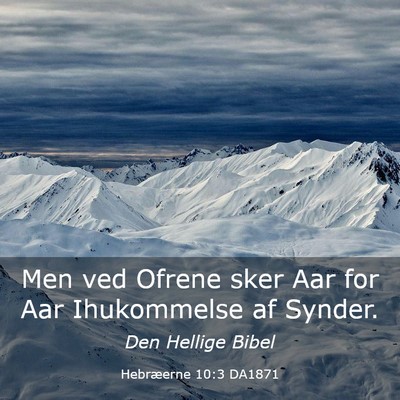 Picture 03 - Hebræerne 10:3 DA1871 - Men ved Ofrene sker Aar for Aar Ihukommelse af - Bible Verse Picture