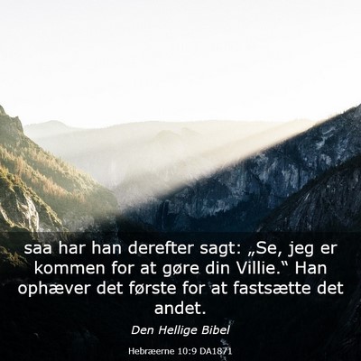 Picture 03 - Hebræerne 10:9 DA1871 - saa har han derefter sagt: „Se, jeg er kommen - Bible Verse Picture