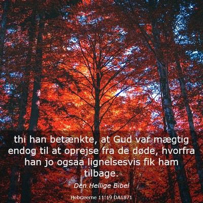 Picture 03 - Hebræerne 11:19 DA1871 - thi han betænkte, at Gud var mægtig endog til - Bible Verse Picture