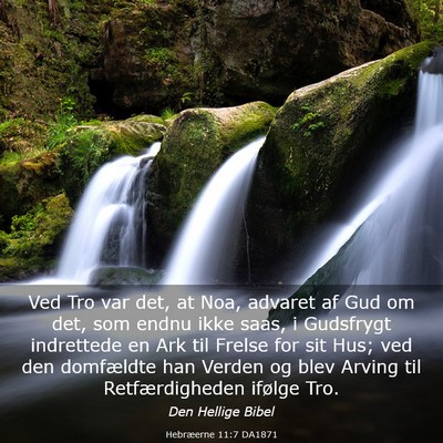 Picture 03 - Hebræerne 11:7 DA1871 - Ved Tro var det, at Noa, advaret af Gud om det, - Bible Verse Picture