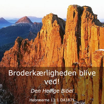 Picture 03 - Hebræerne 13:1 DA1871 - Broderkærligheden blive - Bible Verse Picture