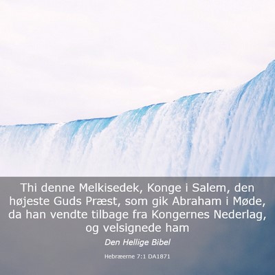 Picture 03 - Hebræerne 7:1 DA1871 - Thi denne Melkisedek, Konge i Salem, den højeste - Bible Verse Picture