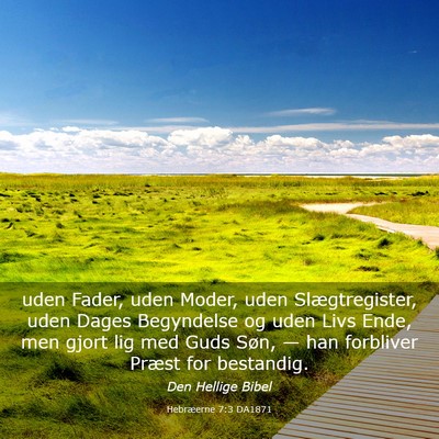Picture 03 - Hebræerne 7:3 DA1871 - uden Fader, uden Moder, uden Slægtregister, uden - Bible Verse Picture
