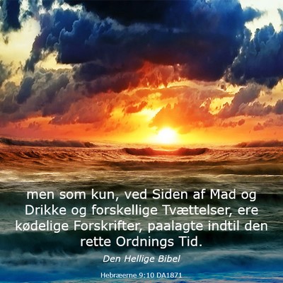 Picture 03 - Hebræerne 9:10 DA1871 - men som kun, ved Siden af Mad og Drikke og - Bible Verse Picture