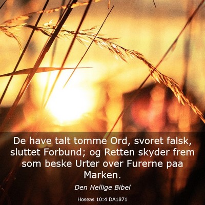 Picture 03 - Hoseas 10:4 DA1871 - De have talt tomme Ord, svoret falsk, sluttet - Bible Verse Picture