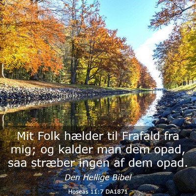 Picture 03 - Hoseas 11:7 DA1871 - Mit Folk hælder til Frafald fra mig; og kalder - Bible Verse Picture