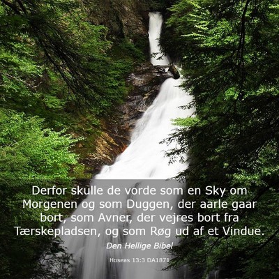 Picture 03 - Hoseas 13:3 DA1871 - Derfor skulle de vorde som en Sky om Morgenen og - Bible Verse Picture