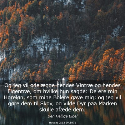 Picture 03 - Hoseas 2:12 DA1871 - Og jeg vil ødelægge hendes Vintræ og hendes - Bible Verse Picture