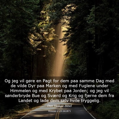 Picture 03 - Hoseas 2:18 DA1871 - Og jeg vil gøre en Pagt for dem paa samme Dag - Bible Verse Picture