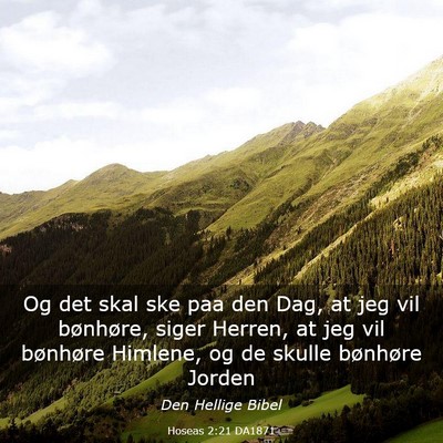 Picture 03 - Hoseas 2:21 DA1871 - Og det skal ske paa den Dag, at jeg vil - Bible Verse Picture