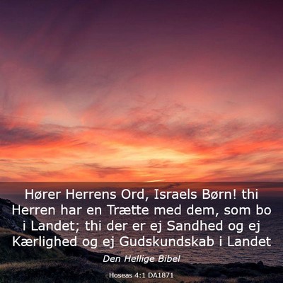 Picture 03 - Hoseas 4:1 DA1871 - Hører Herrens Ord, Israels Børn! thi Herren har - Bible Verse Picture