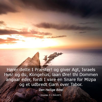 Picture 03 - Hoseas 5:1 DA1871 - Hører dette I Præster! og giver Agt, Israels - Bible Verse Picture