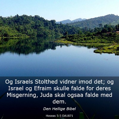 Picture 03 - Hoseas 5:5 DA1871 - Og Israels Stolthed vidner imod det; og Israel og - Bible Verse Picture