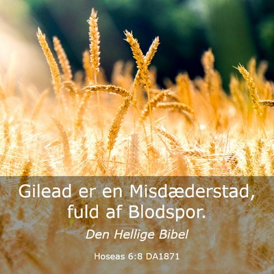 Picture 03 - Hoseas 6:8 DA1871 - Gilead er en Misdæderstad, fuld af - Bible Verse Picture