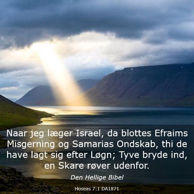 Picture 03 - Hoseas 7:1 DA1871 - Naar jeg læger Israel, da blottes Efraims - Bible Verse Picture