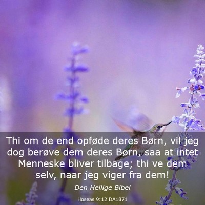 Picture 03 - Hoseas 9:12 DA1871 - Thi om de end opføde deres Børn, vil jeg dog - Bible Verse Picture