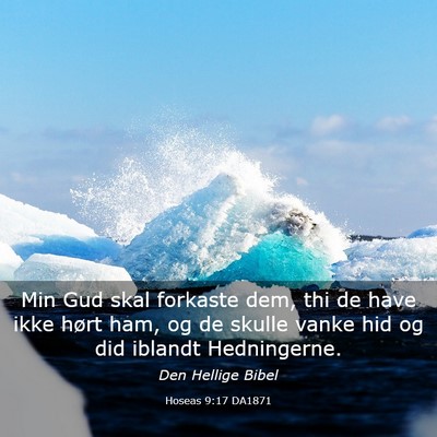 Picture 03 - Hoseas 9:17 DA1871 - Min Gud skal forkaste dem, thi de have ikke hørt - Bible Verse Picture